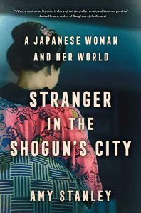 Stranger in the Shogun's City:  A Japanese Woman and Her World