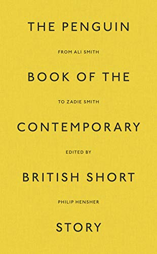 The Penguin Book of the Contemporary British Short Story - ed Philip Henscher 